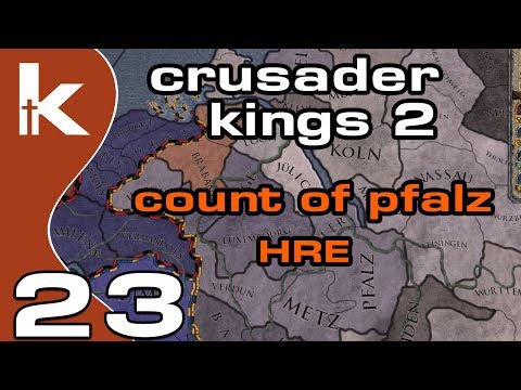 Crusader Kings 2 Count of Pfalz - Ep 23 | Let's Play Ck2 in the Holy Roman Empire
