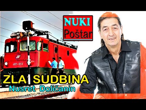 NUKI  POŠTAR / Nusret Doličanin - Zla sudbina / Nova pjesma - 2022
