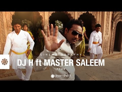DJ H (ft Master Saleem) - Pyar - Music Video Production