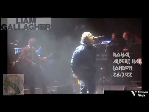 LIAM GALLAGHER - ROYAL ALBERT HALL - 26-3-22 HELLO