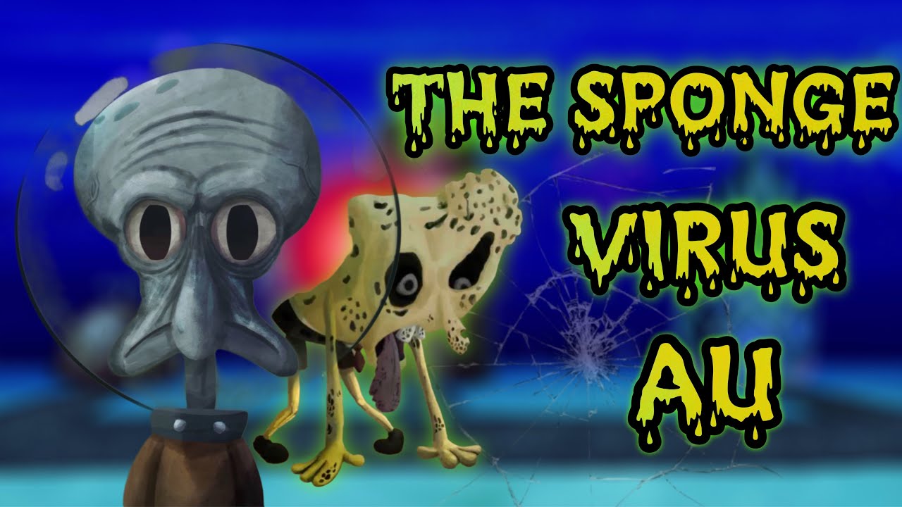 What is The Sponge Virus AU