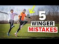 5 COMMON MISTAKES YOUNG WINGERS MAKE & how to avoid them