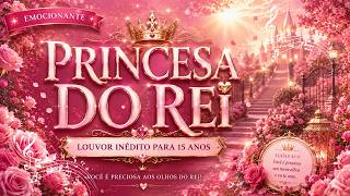 Princesa do Rei 👑 Louvor Gospel Inédito para 15 Anos | Música Evangélica para Debutante