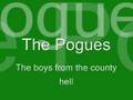The boys from the county hell - The pogues 