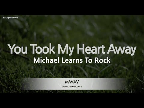 Michael Learns To Rock – You Took My Heart Away (Melody) (Karaoke Version)