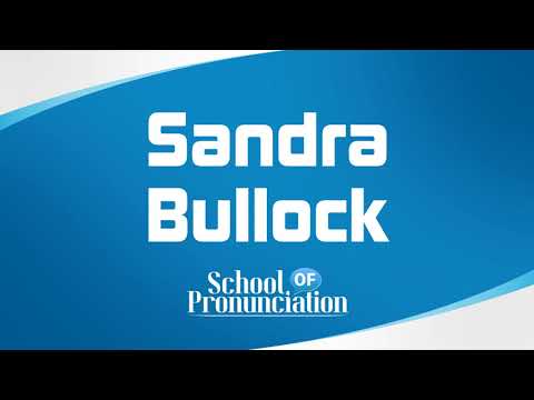 Learn How To Pronounce Sandra Bullock