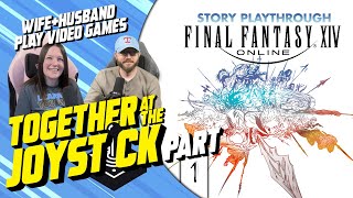 Hubby & Wife play Final Fantasy XIV (Part 1)