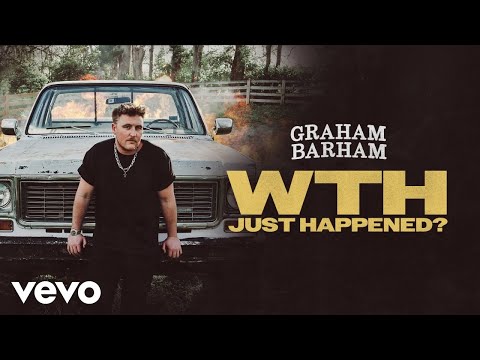Graham Barham - WTH JUST HAPPENED? (Official Audio)