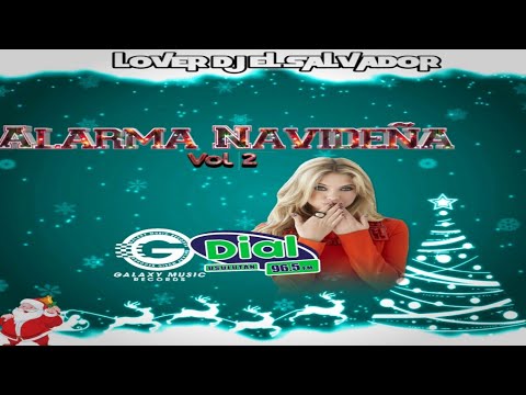 Alarma Navideña Mix Vol 2 🎄 Lover Dj 🎅 Galaxy Music Records ft Dial Fm 96.5