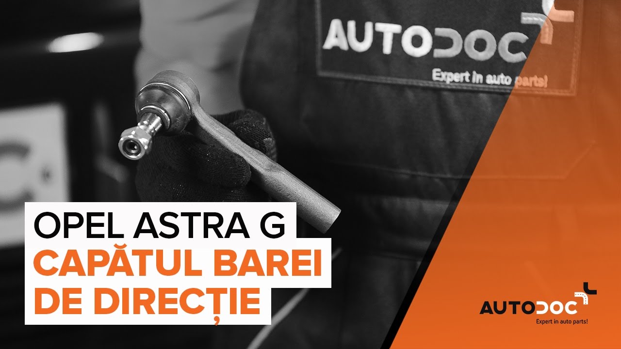 Cum să schimbați: cap de bara la Opel Astra G F48 | Ghid de înlocuire