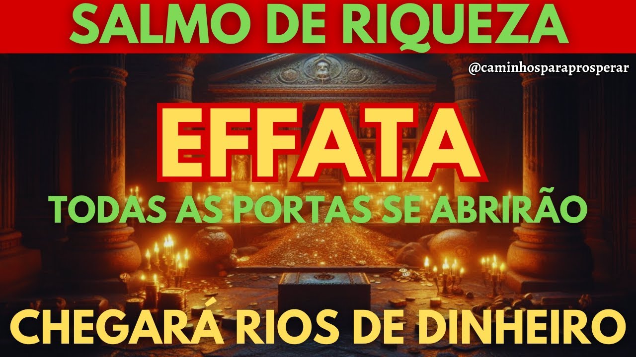 🌟EFFATA DA RIQUEZA:TODAS AS PORTAS SE ABRIRÃO💫 CHEGARÁ RÍOS DE DINHEIRO PARA ATIVAR SUA FORTUNA💰💸