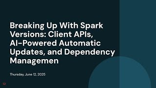 Breaking Up With Spark Versions: Client APIs, AI-Powered Automatic Updates, and Dependency Management for Databricks Serverless