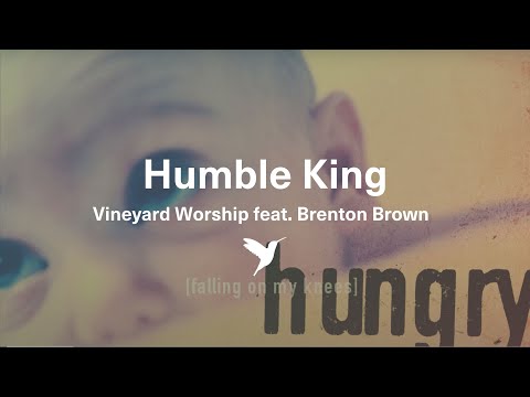 HUMBLE KING [Official Lyric Video] | Vineyard Worship feat. Brenton Brown