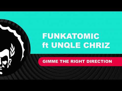 ⭐⭐⭐Funkatomic ft Unqle Chriz ֍ Gimme the Right Direction (Funkatomic Mix)