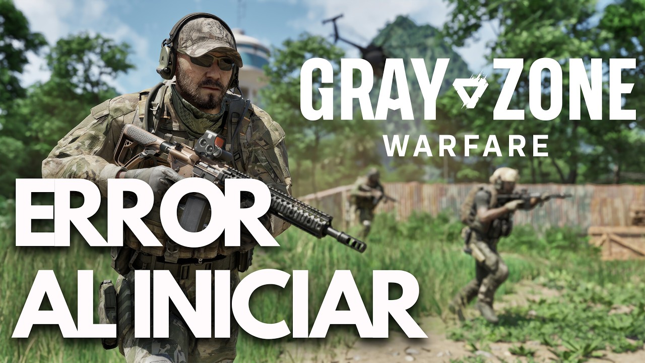 Gray Zone Warfare: Error al Iniciar, Pantalla Negra, No Inicia, Crasheos Steam PC | SOLUCIÓN✅