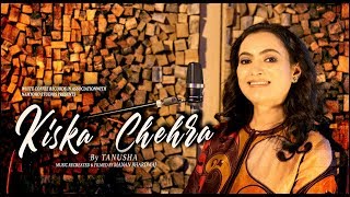 Kiska Chehra | Tanusha Gupta | cover | Namyoho Studios 2019