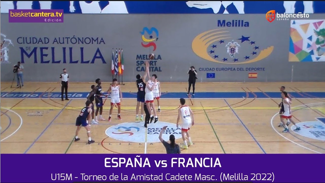 U15M. ESPAÑA vs FRANCIA. Torneo de la Amistad Cadete masc. (Melilla 2022)