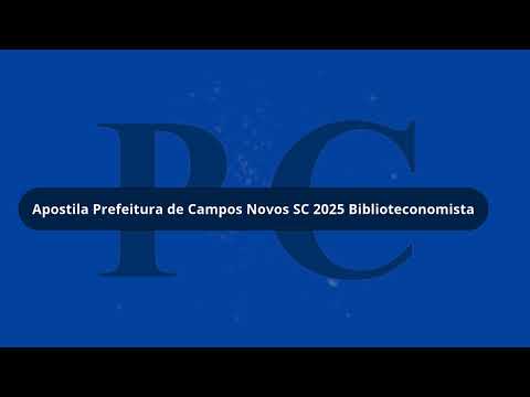 Apostila Prefeitura de Campos Novos SC 2025 Biblioteconomista