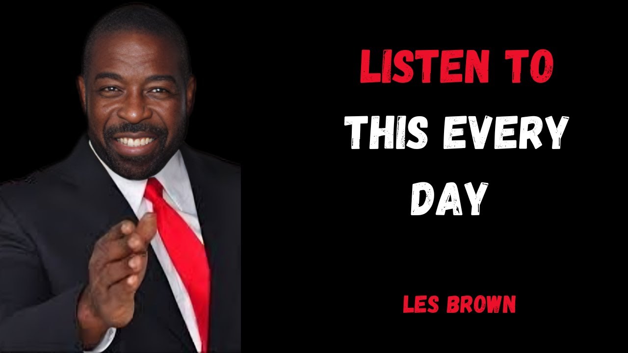 LES BROWN || LISTEN TO THIS EVERY DAY || #lesbrown #lesbrownmotivation #motivation