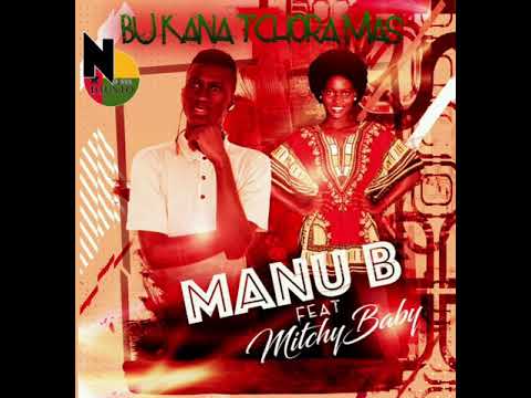 MANU B ft MITCHI BABY- BU KANA TCHORA MAS