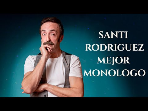 SANTI RODRIGUEZ , MEJOR MONOLOGO COMPLETO 🤣😂