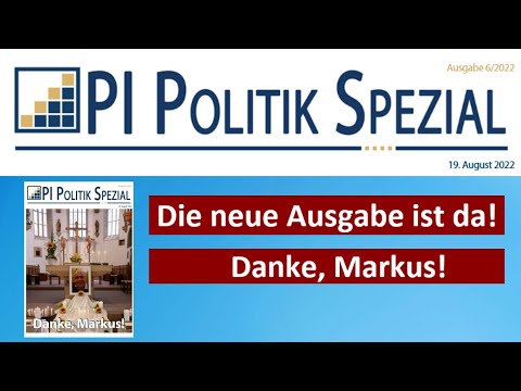 "Danke, Markus!" - NEUE AUSGABE des PI POLITIK SPEZIAL MAGAZINS