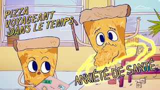 Pizza voyageant dans le temps | Épisode 2 | Anxiété liée à la santé