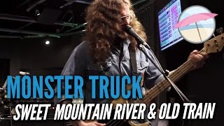 Monster Truck - Sweet Mountain River & Old Train (Live at the Edge)