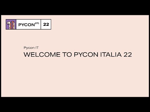 Conference Opening and Welcome - PyCon Italia 2022