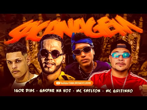 IGOR DIAS, GASPAR NA VOZ, MC SHELTON, MC GUIZINHO - SACANAGEM