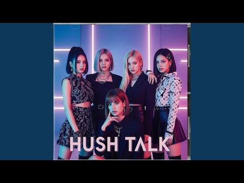 HUSH TALK