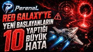 Red Galaxy'ye Yeni Başlayanların Yaptığı 10 Büyük Hata