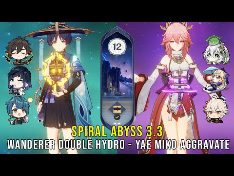 C1 Wanderer Double Hydro and C0 Yae Miko Aggravate - Genshin Impact Abyss 3.3 - Floor 12 9 Stars