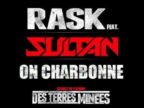 Rask Feat. Sultan - On Charbonne [INEDIT 2012]