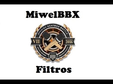FILTRO MiwelBBX Spanish Beatbox Battle 2016