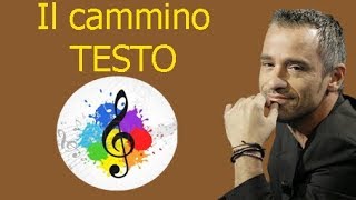 Eros Ramazzotti-Il cammino (testo in italiano)