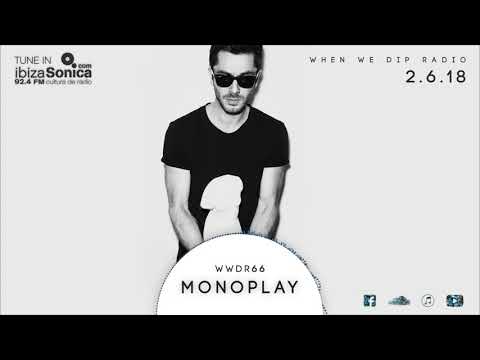 Monoplay - When We Dip Radio #66 [2.6.18]