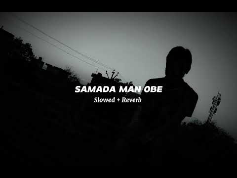 Samada Man Obe(Danne na wage oba innawa)-[SLOWED+REVERB]