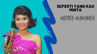 Download lagu Seperti yang Kau Minta - Mytha Mamamia 1 mp3