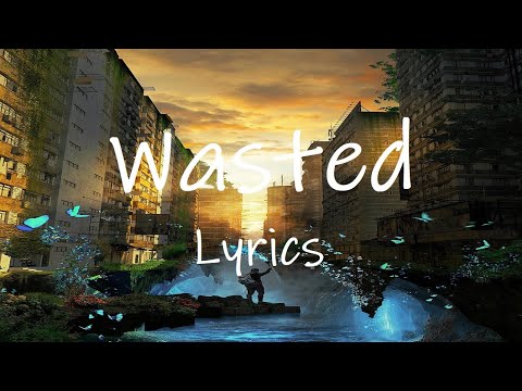 Loud Luxury feat. WAV3POP - Wasted (Lyrics)