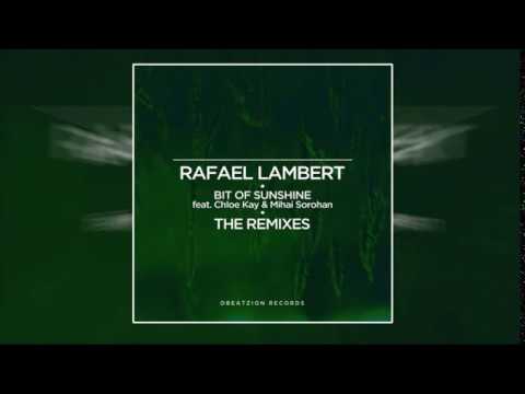 Rafael Lambert feat. Chloe Kay & Mihai Sorohan - Bit Of Sunshine (Nayio Bitz Remix)