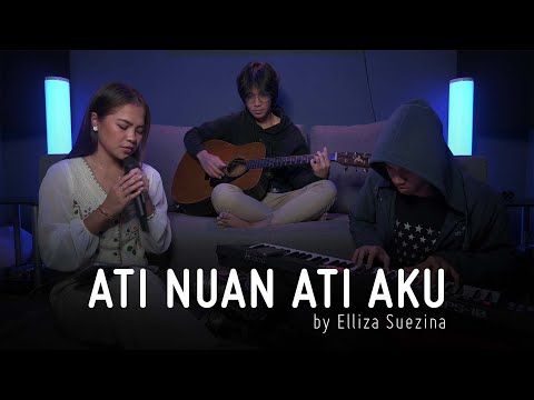 Ati Nuan Ati Aku - Elliza Suezina | A CAT TUNES SESSION