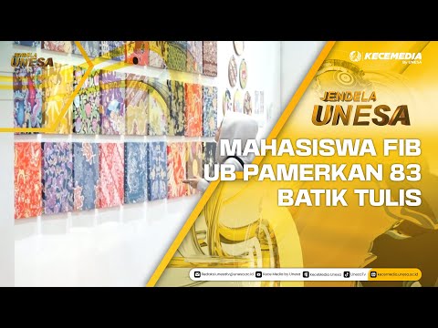 JENDELA UNESA -  MAHASISWA FIB UB PAMERKAN 83 BATIK TULIS