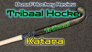 Review: Tribaal Hockey Katana