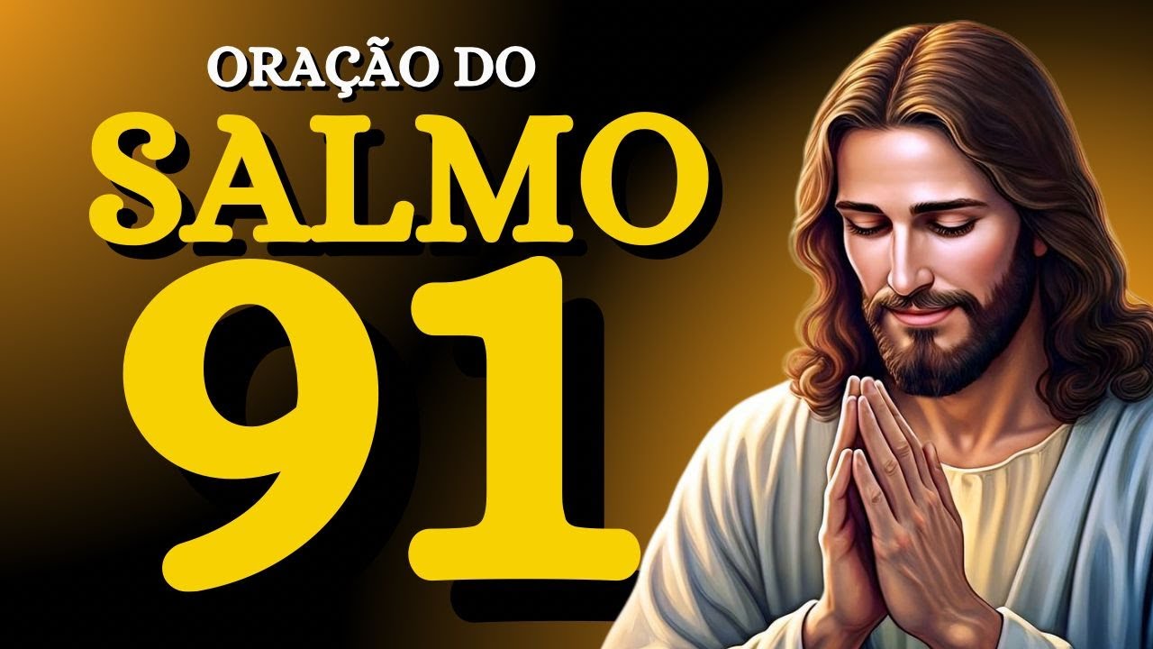 🔥 Oração Poderosa do Salmo 91 – Proteção, Milagres e Livramento! 🙏✨