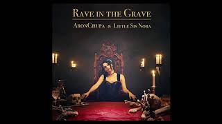 AronChupa ft Little Sis Nora - Rave In The Grave (Audio)