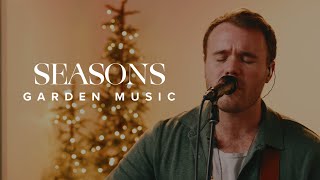 Seasons - Hillsong | Garden Music (Live)