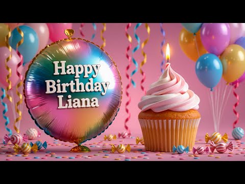 Happy Birthday Liana Song, Happy Birthday to you Song with Name Liana