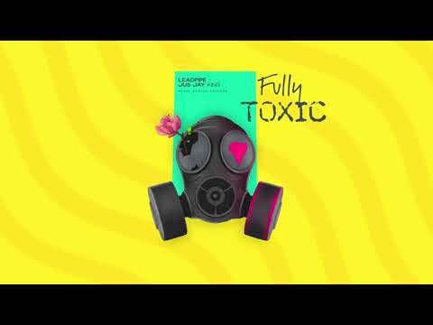 Leadpipe x Jus Jay King - Fully Toxic