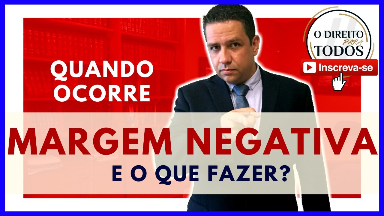 MARGEM NEGATIVA E MARGEM ZERO - QUANDO OCORREM E O QUE FAZER
